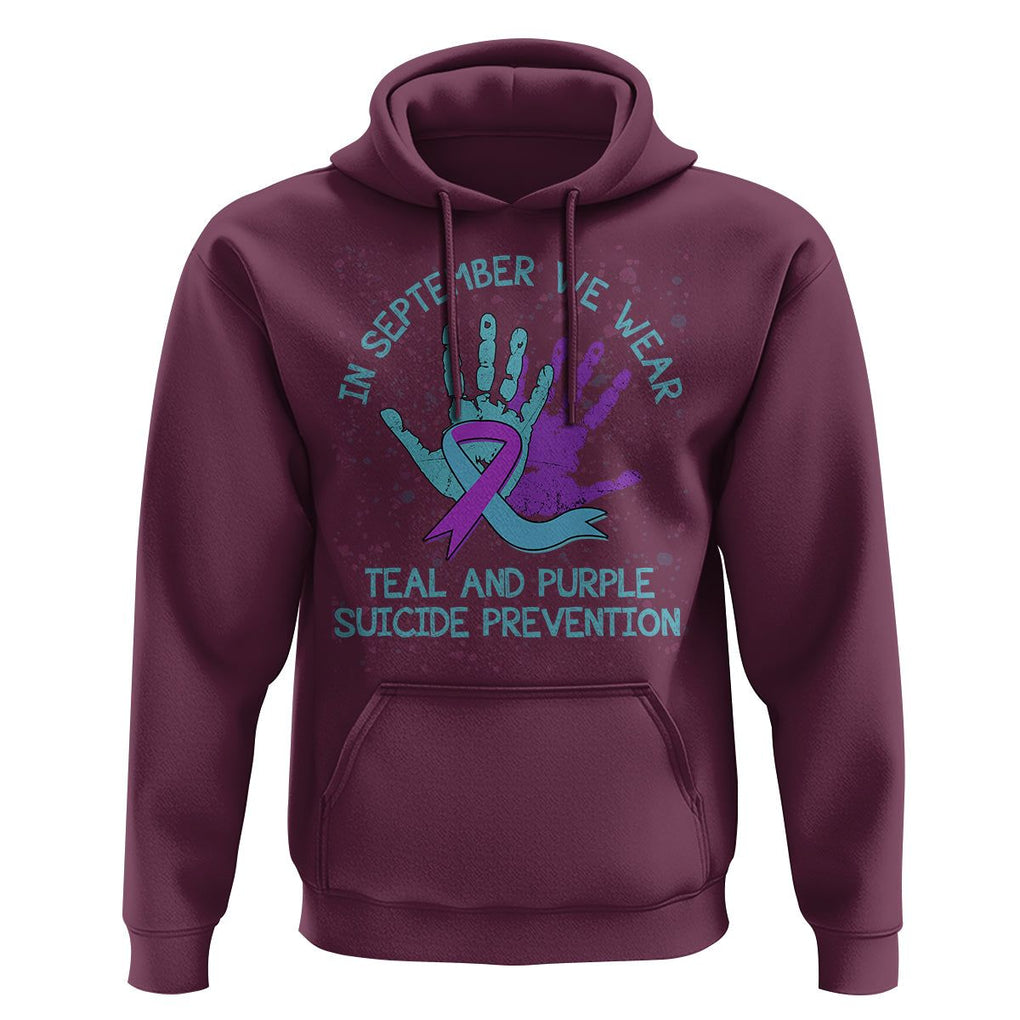 Suicide Prevention Awareness Hoodie In September We Wear Teal Purple Ribbon Suicide Awareness TS02 Maroon Print Your Wear