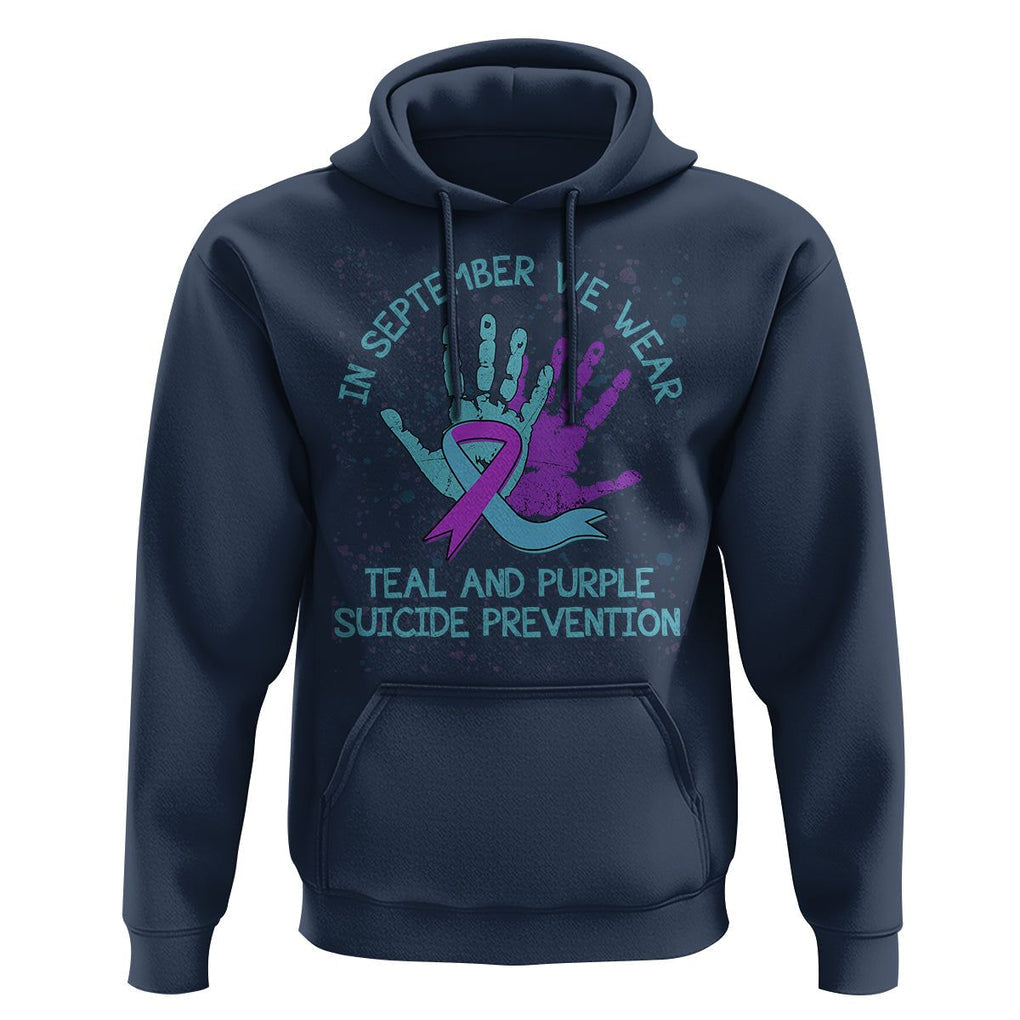 Suicide Prevention Awareness Hoodie In September We Wear Teal Purple Ribbon Suicide Awareness TS02 Navy Print Your Wear