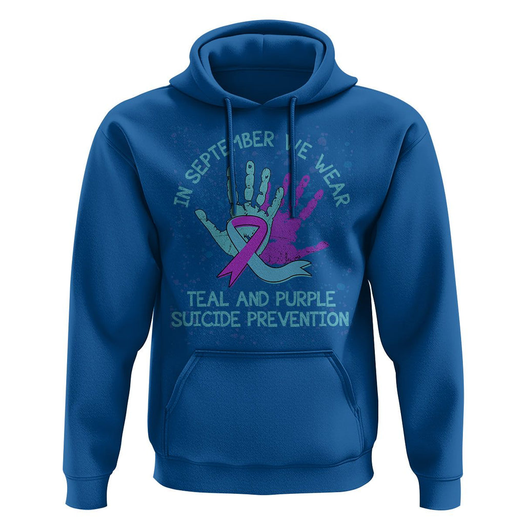 Suicide Prevention Awareness Hoodie In September We Wear Teal Purple Ribbon Suicide Awareness TS02 Royal Blue Print Your Wear