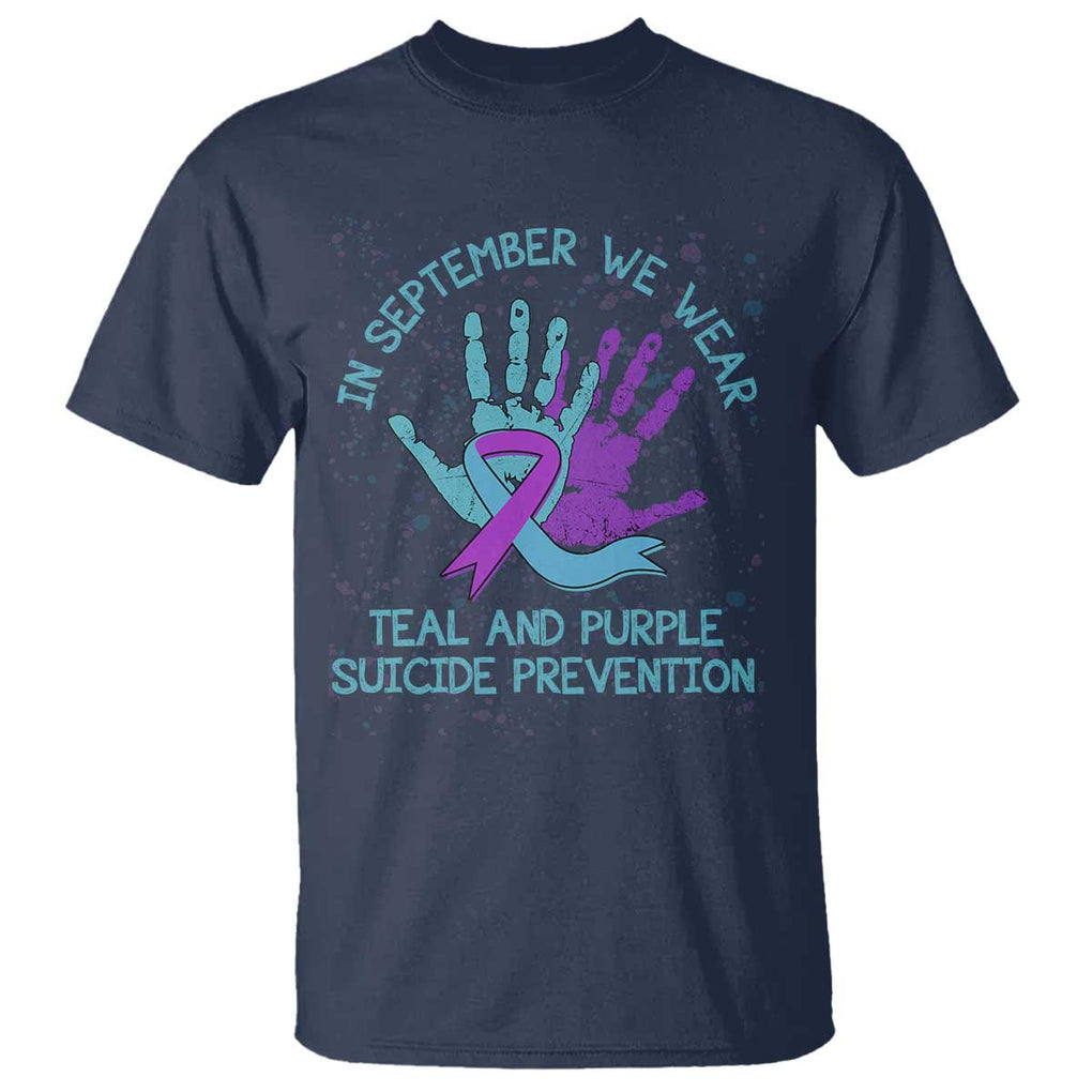 Suicide Prevention Awareness T Shirt In September We Wear Teal Purple Ribbon Suicide Awareness TS02 Navy Printyourwear