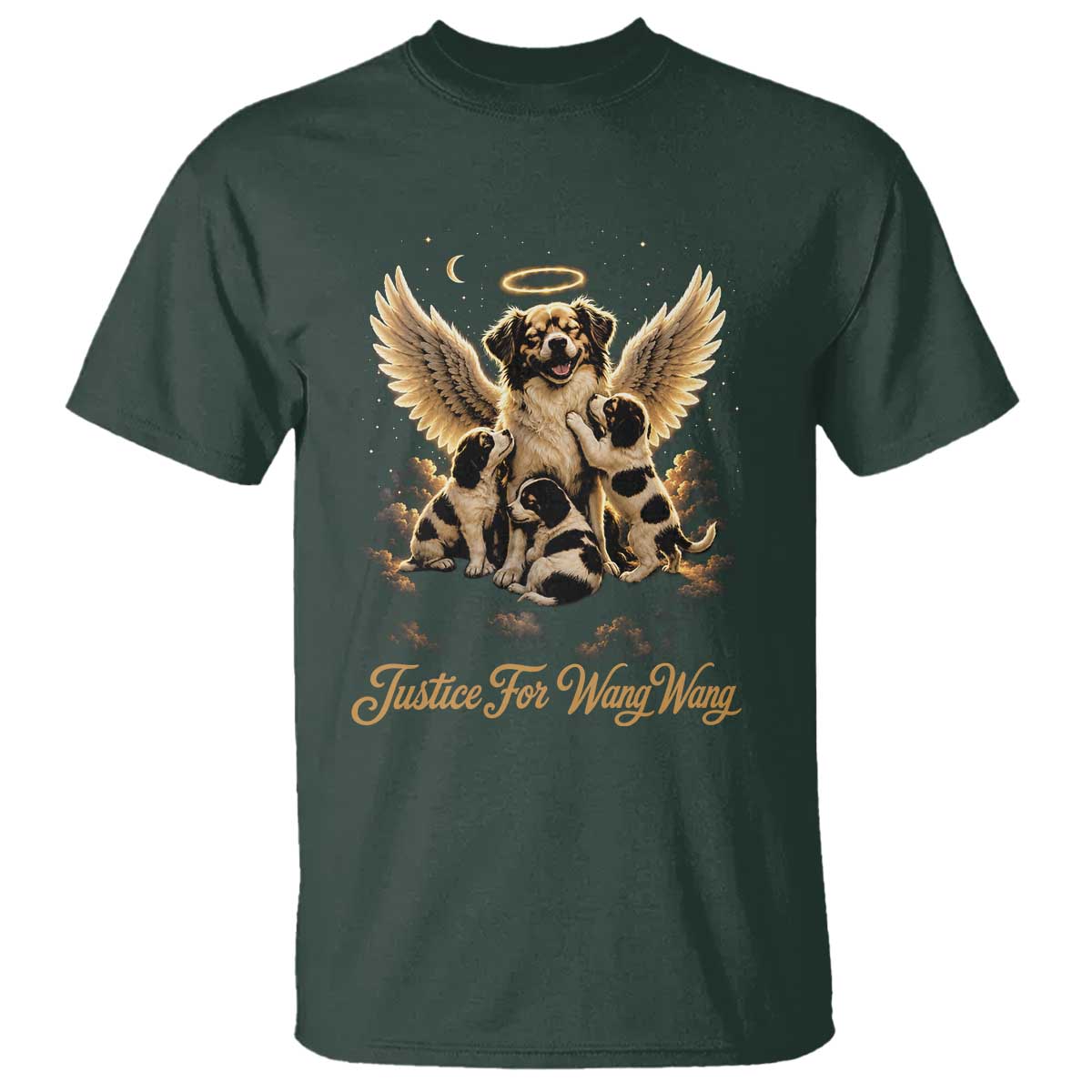 Justice For Wangwang Angel Dog Halo Puppies T Shirt Heavenly Pet Loss Memorial Graphic TS02 Dark Forest Green Print Your Wear