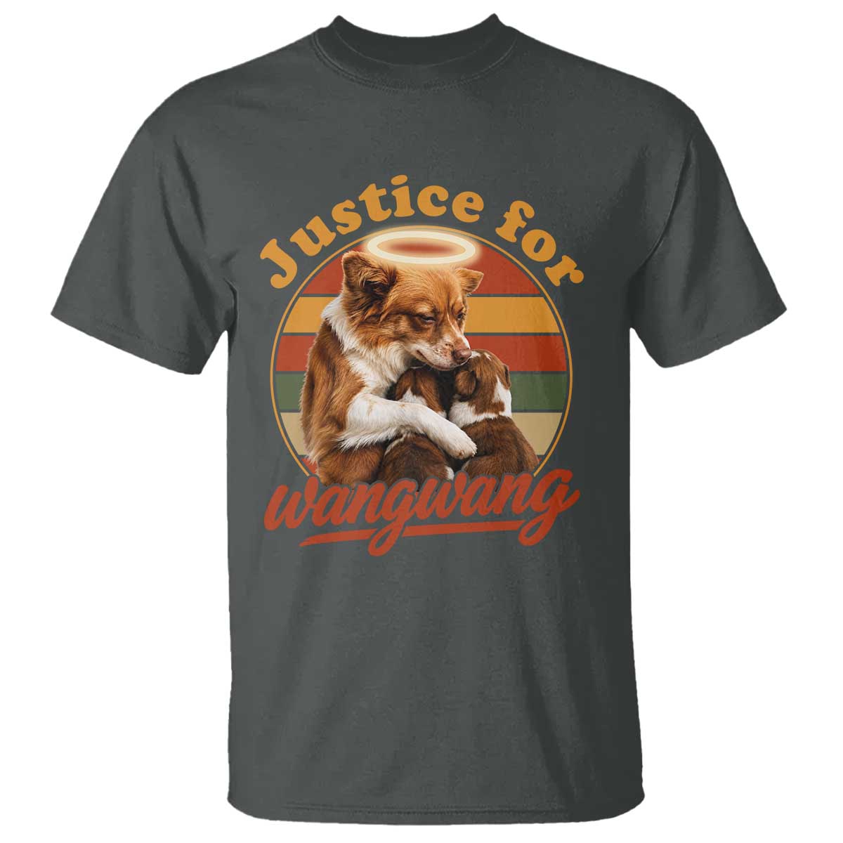 Justice For Wangwang Retro Sunset Halo Dog Mama T Shirt Pet Memorial Awareness Graphic TS02 Dark Heather Print Your Wear