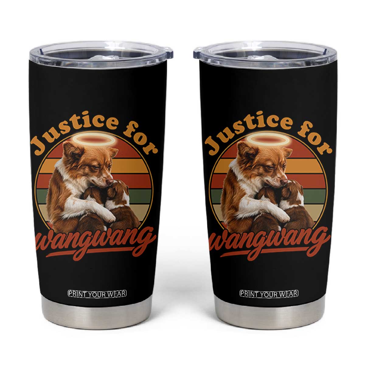 Justice For Wangwang Retro Sunset Halo Dog Mama Tumbler Cup Pet Memorial Awareness Graphic TS02 Black Print Your Wear