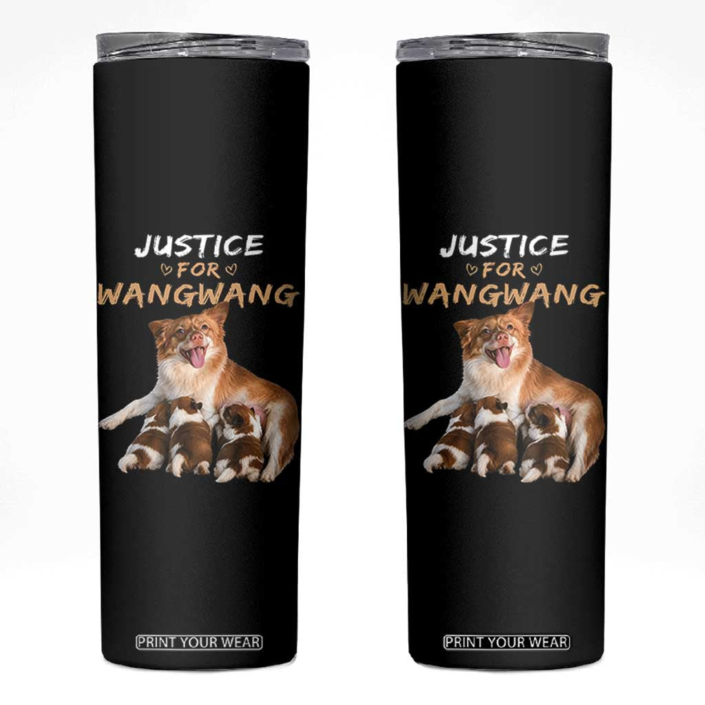 Justice For Wangwang Mother Dog Newborn Puppies Skinny Tumbler Animal Rights Awareness Graphic TS02 Black Print Your Wear
