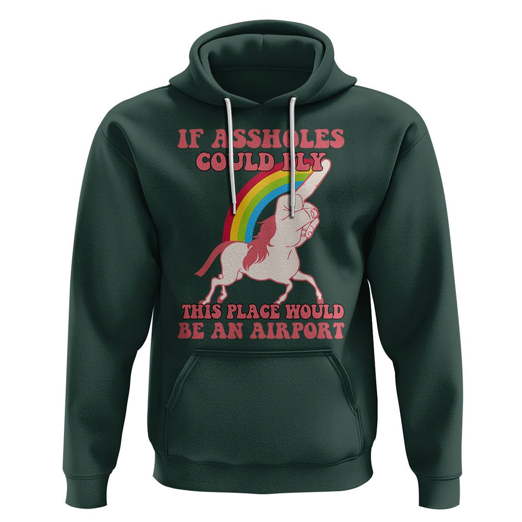 Sarcastic Quotes Hoodie If Assholes Could Fly This Place Would Be An Airport Gag Asshole Joke TS02 Dark Forest Green Printyourwear
