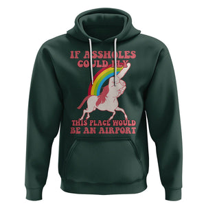 Sarcastic Quotes Hoodie If Assholes Could Fly This Place Would Be An Airport Gag Asshole Joke TS02 Dark Forest Green Printyourwear