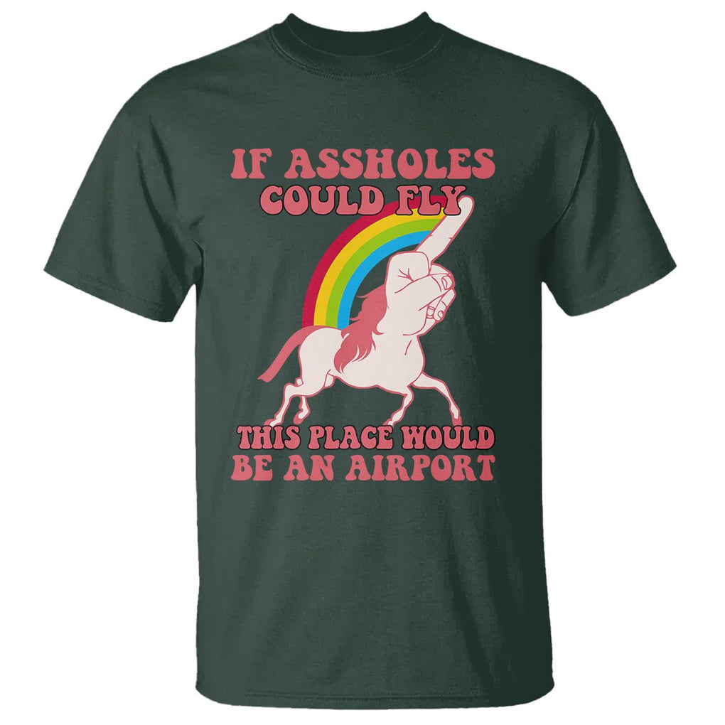 Sarcastic Quotes T Shirt If Assholes Could Fly This Place Would Be An Airport Gag Asshole Joke TS02 Dark Forest Green Printyourwear