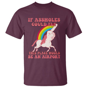 Sarcastic Quotes T Shirt If Assholes Could Fly This Place Would Be An Airport Gag Asshole Joke TS02 Maroon Printyourwear