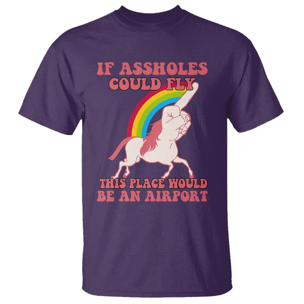 Sarcastic Quotes T Shirt If Assholes Could Fly This Place Would Be An Airport Gag Asshole Joke TS02 Purple Printyourwear