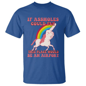 Sarcastic Quotes T Shirt If Assholes Could Fly This Place Would Be An Airport Gag Asshole Joke TS02 Royal Blue Printyourwear