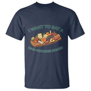 Funny Charcuterie Board T Shirt I Want To Eat A Car-Coochie Board Humor Mispronunciation Sarcasm TS02 Navy Print Your Wear