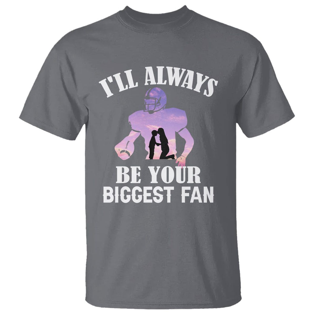 Football Mom T Shirt I'll Always Be Your Biggest Fan Support Son Football Player TS02 Charcoal Printyourwear