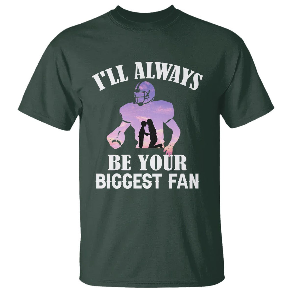 Football Mom T Shirt I'll Always Be Your Biggest Fan Support Son Football Player TS02 Dark Forest Green Printyourwear