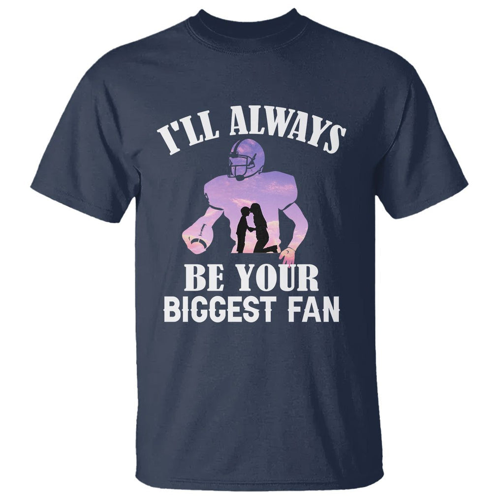 Football Mom T Shirt I'll Always Be Your Biggest Fan Support Son Football Player TS02 Navy Printyourwear