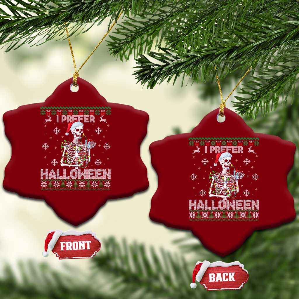 Funny Skeleton Christmas Ceramic Ornament I Prefer Halloween Spooky Xmas Holiday TS02 Print Your Wear