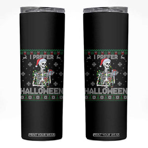 Funny Skeleton Christmas Skinny Tumbler I Prefer Halloween Spooky Xmas Holiday TS02 Black Print Your Wear