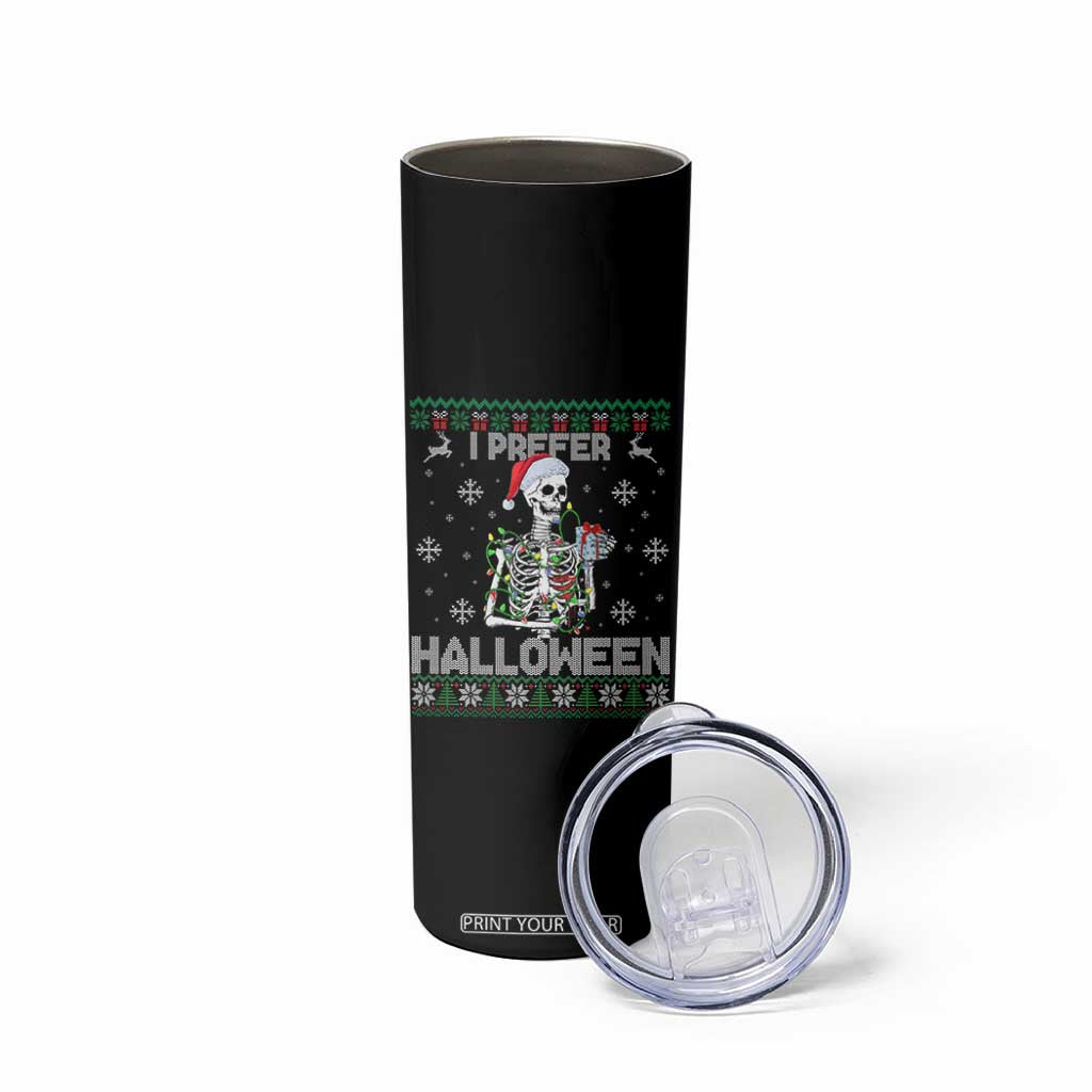 Funny Skeleton Christmas Skinny Tumbler I Prefer Halloween Spooky Xmas Holiday TS02 Print Your Wear