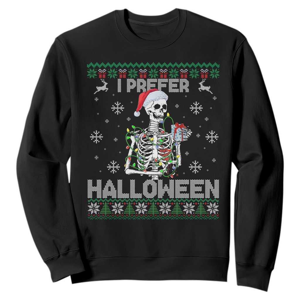 Funny Skeleton Christmas Sweatshirt I Prefer Halloween Spooky Xmas Holiday TS02 Black Print Your Wear