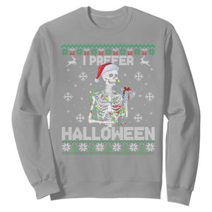 Funny Skeleton Christmas Sweatshirt I Prefer Halloween Spooky Xmas Holiday TS02 Sport Gray Print Your Wear