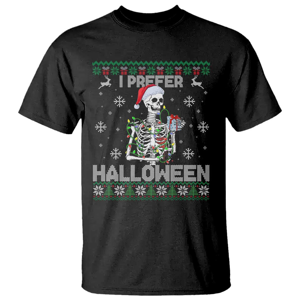 Funny Skeleton Christmas T Shirt I Prefer Halloween Spooky Xmas Holiday TS02 Black Print Your Wear