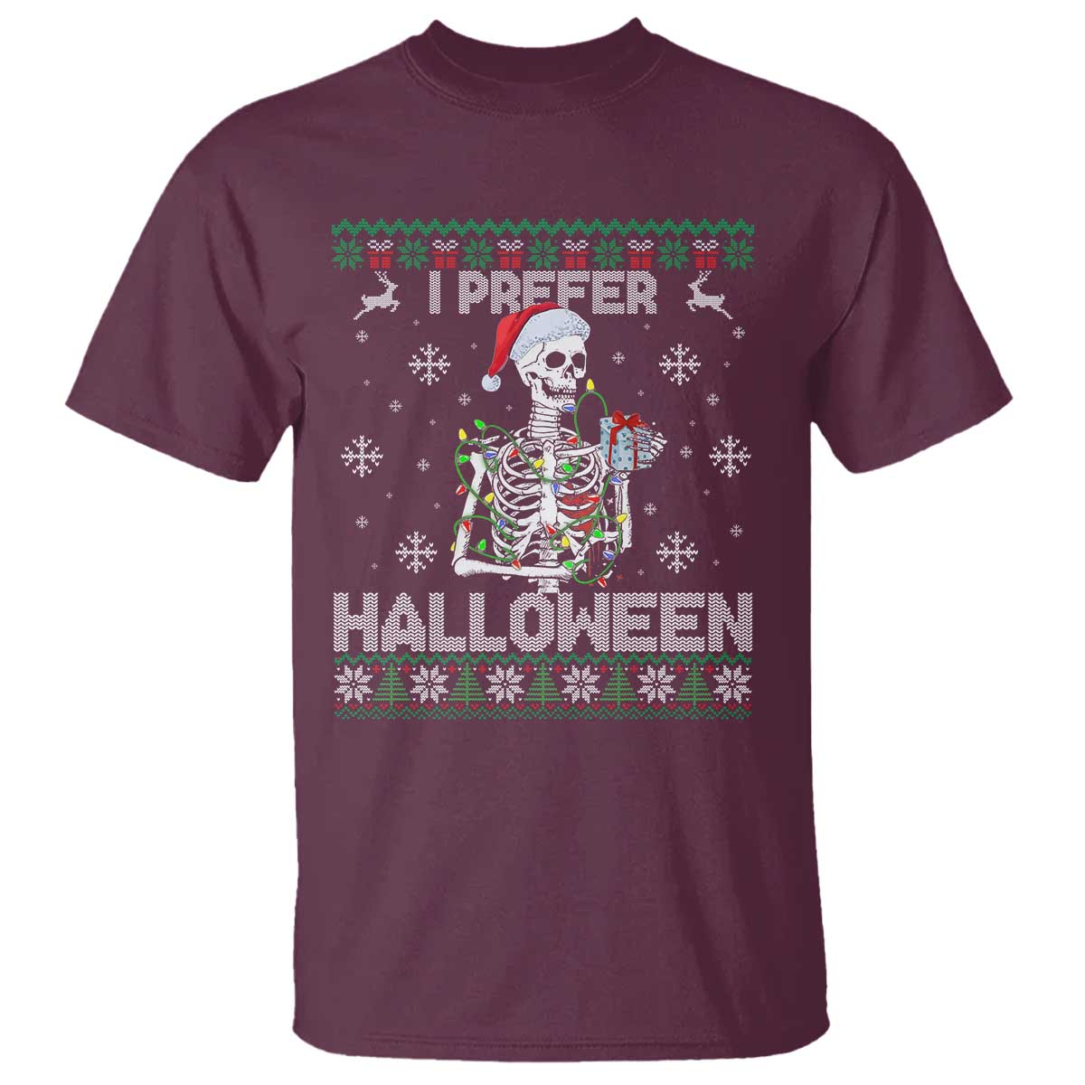 Funny Skeleton Christmas T Shirt I Prefer Halloween Spooky Xmas Holiday TS02 Maroon Print Your Wear