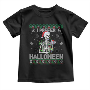 Funny Skeleton Christmas Toddler T Shirt I Prefer Halloween Spooky Xmas Holiday TS02 Black Print Your Wear