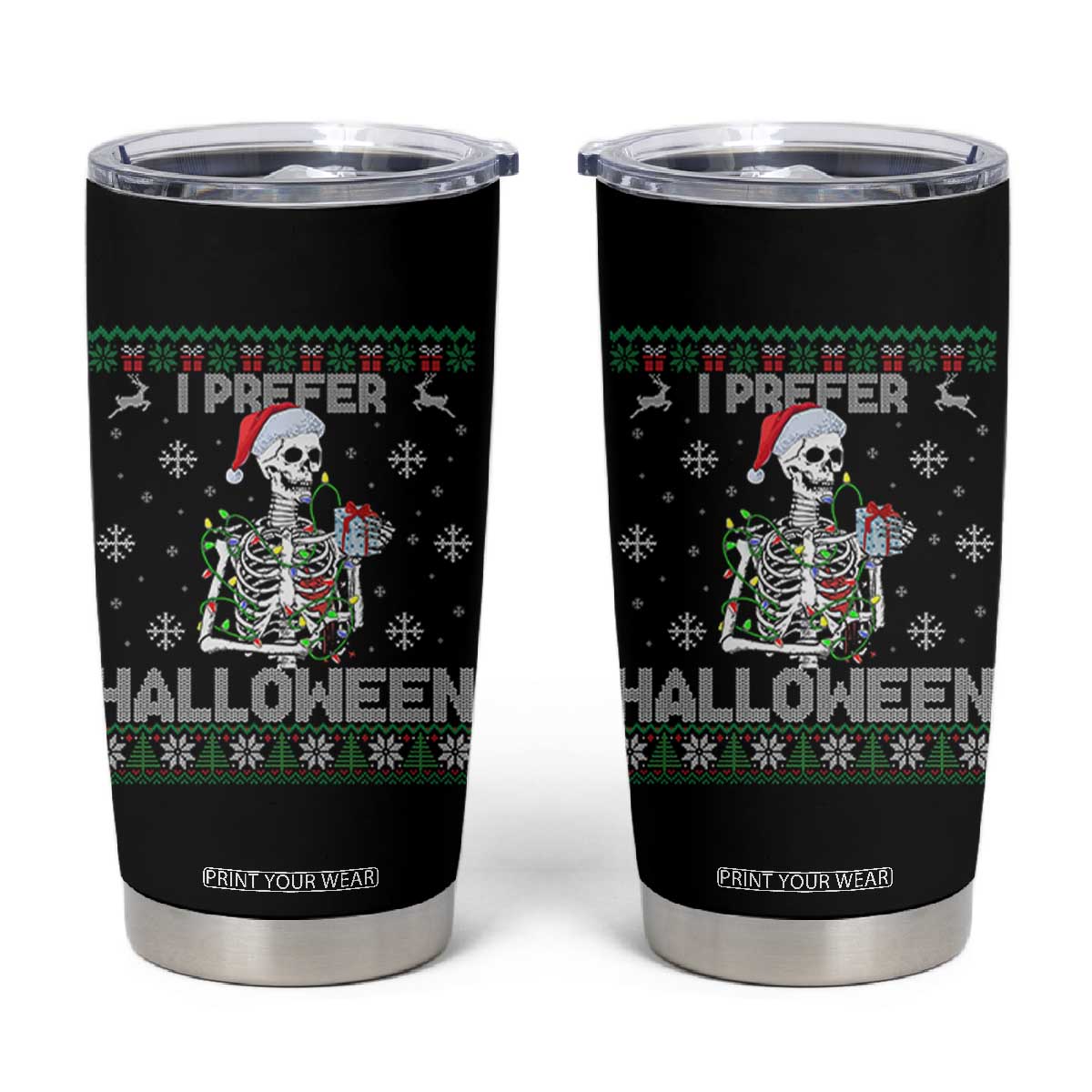 Funny Skeleton Christmas Tumbler Cup I Prefer Halloween Spooky Xmas Holiday TS02 Black Print Your Wear