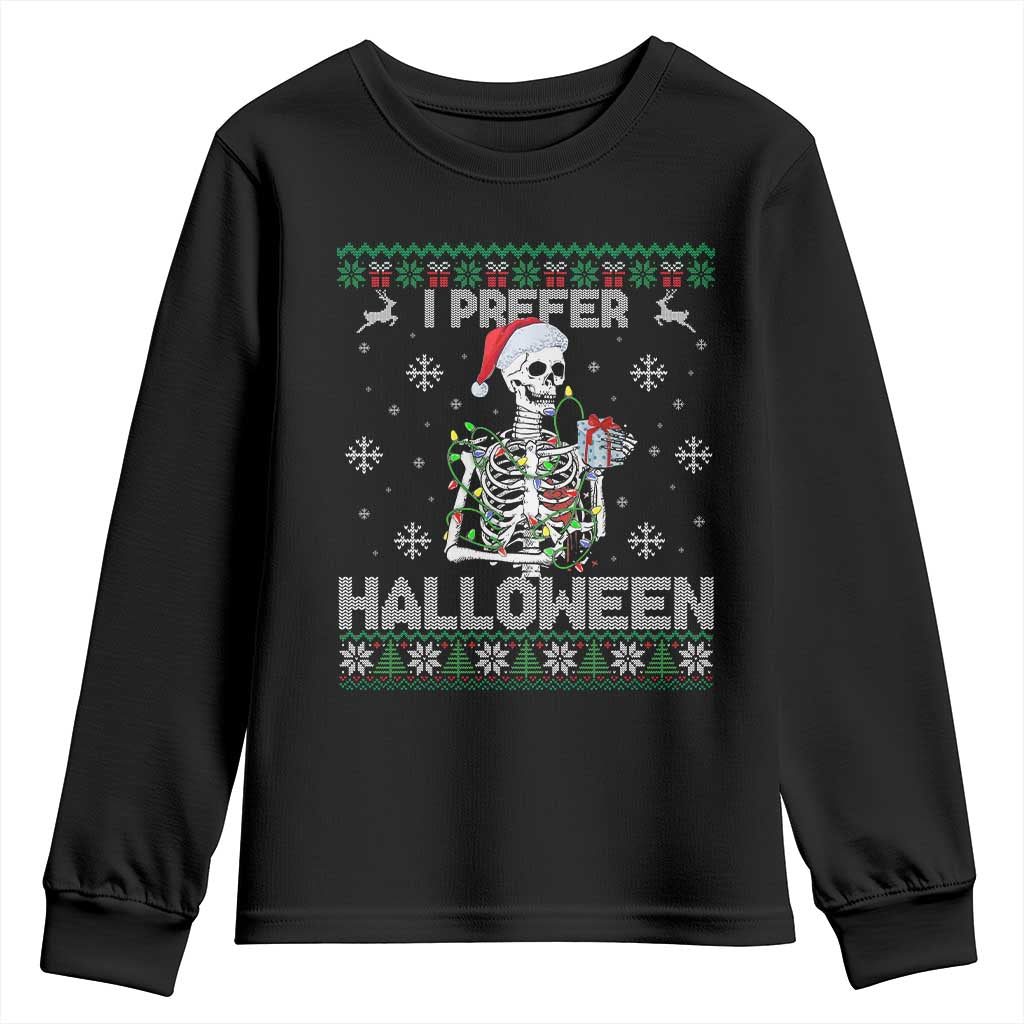Funny Skeleton Christmas Youth Sweatshirt I Prefer Halloween Spooky Xmas Holiday TS02 Black Print Your Wear