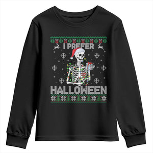 Funny Skeleton Christmas Youth Sweatshirt I Prefer Halloween Spooky Xmas Holiday TS02 Black Print Your Wear