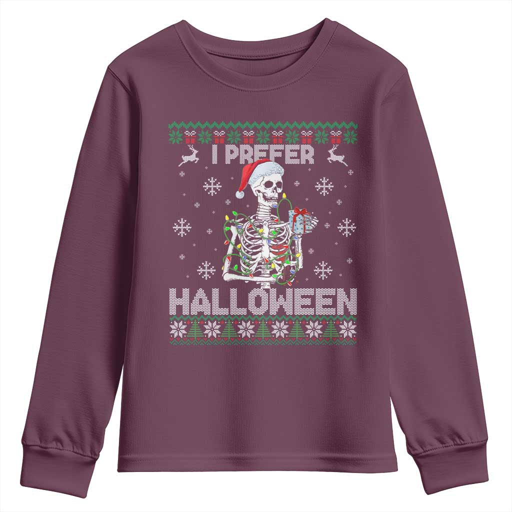 Funny Skeleton Christmas Youth Sweatshirt I Prefer Halloween Spooky Xmas Holiday TS02 Maroon Print Your Wear