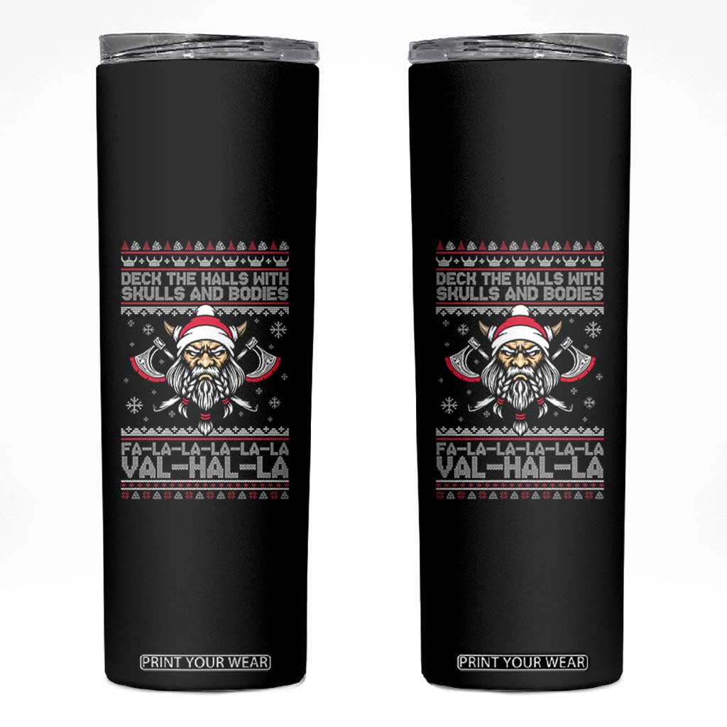 Deck The Halls With Skulls and Bodies Skinny Tumbler Viking Christmas Fa La La Valhalla TS02 Black Print Your Wear