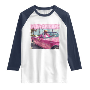 Trump Won 2024 Raglan Shirt Daddy's Coming Home Funny Pink TS02 White Navy Print Your Wear