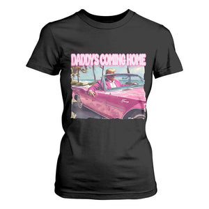 Trump Won 2024 T Shirt For Women Daddy's Coming Home Funny Pink TS02 Black Print Your Wear
