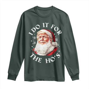Christmas Trump Long Sleeve Shirt I Do It For The Hos Santa Donald TS02 Dark Forest Green Print Your Wear