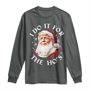 Christmas Trump Long Sleeve Shirt I Do It For The Hos Santa Donald TS02 Dark Heather Print Your Wear