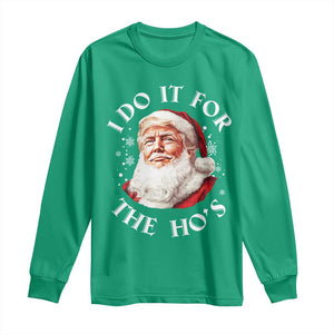 Christmas Trump Long Sleeve Shirt I Do It For The Hos Santa Donald TS02 Irish Green Print Your Wear