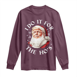 Christmas Trump Long Sleeve Shirt I Do It For The Hos Santa Donald TS02 Maroon Print Your Wear