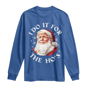 Christmas Trump Long Sleeve Shirt I Do It For The Hos Santa Donald TS02 Royal Blue Print Your Wear