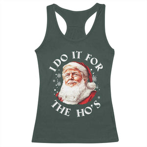 Christmas Trump Racerback Tank Top I Do It For The Hos Santa Donald TS02 Dark Forest Green Print Your Wear