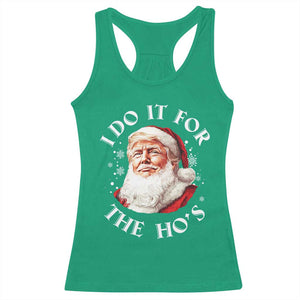 Christmas Trump Racerback Tank Top I Do It For The Hos Santa Donald TS02 Irish Green Print Your Wear