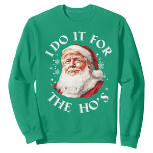Christmas Trump Sweatshirt I Do It For The Hos Santa Donald TS02 Irish Green Print Your Wear