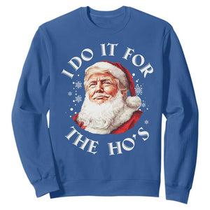 Christmas Trump Sweatshirt I Do It For The Hos Santa Donald TS02 Royal Blue Print Your Wear