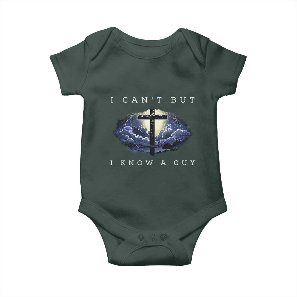 Christian Faith Baby Onesie I Can't But I Know A Guy Christ Cross TS02 Print Your Wear