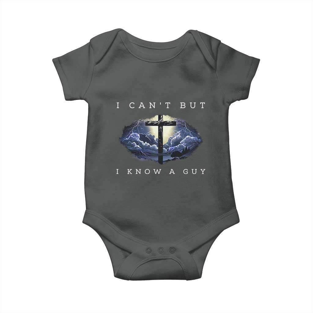 Christian Faith Baby Onesie I Can't But I Know A Guy Christ Cross TS02 Dark Heather Print Your Wear