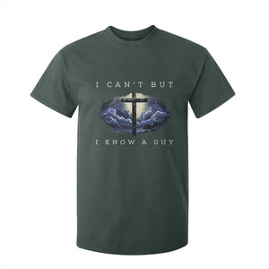 Christian Faith T Shirt For Kid I Can't But I Know A Guy Christ Cross TS02 Dark Forest Green Print Your Wear