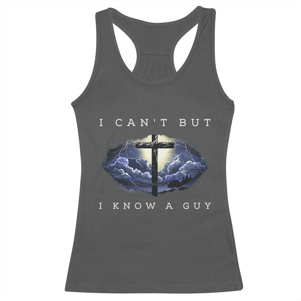 Christian Faith Racerback Tank Top I Can't But I Know A Guy Christ Cross TS02 Dark Heather Print Your Wear