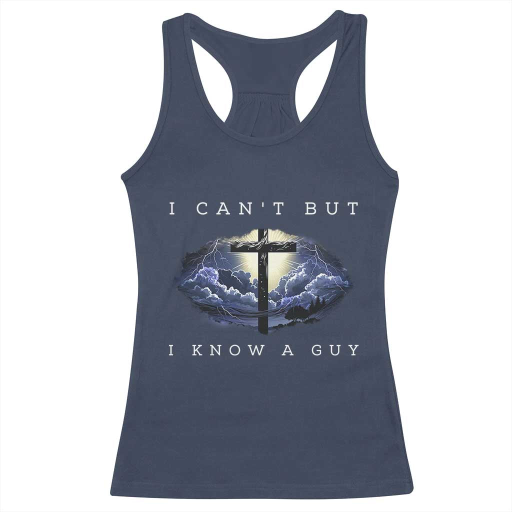 Christian Faith Racerback Tank Top I Can't But I Know A Guy Christ Cross TS02 Navy Print Your Wear