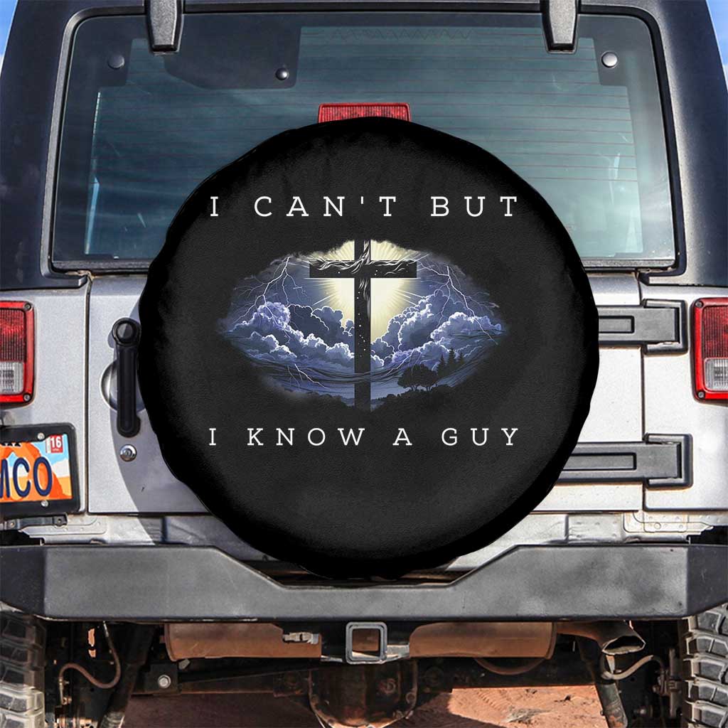 Christian Faith Spare Tire Cover I Can't But I Know A Guy Christ Cross TS02 No hole Black Print Your Wear