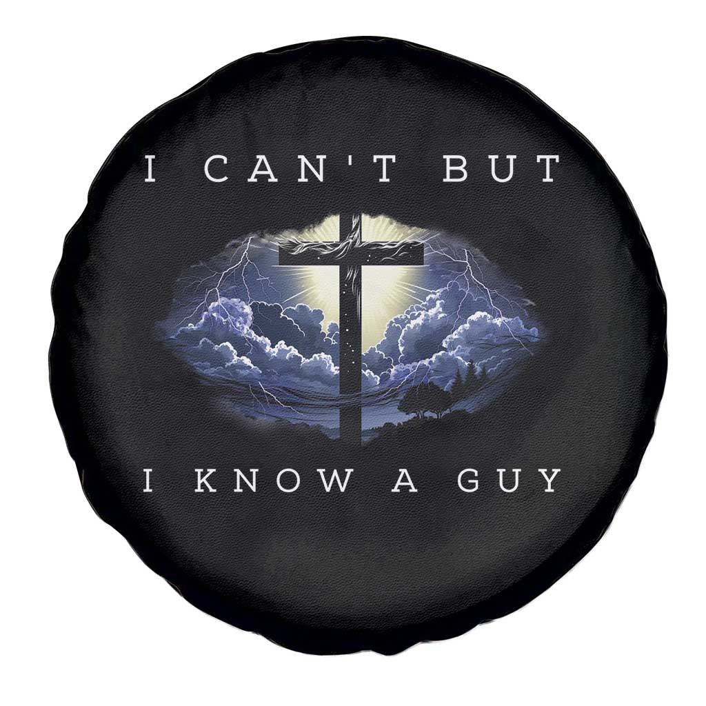 Christian Faith Spare Tire Cover I Can't But I Know A Guy Christ Cross TS02 Print Your Wear