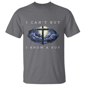 Christian Faith T Shirt I Can't But I Know A Guy Christ Cross TS02 Charcoal Print Your Wear
